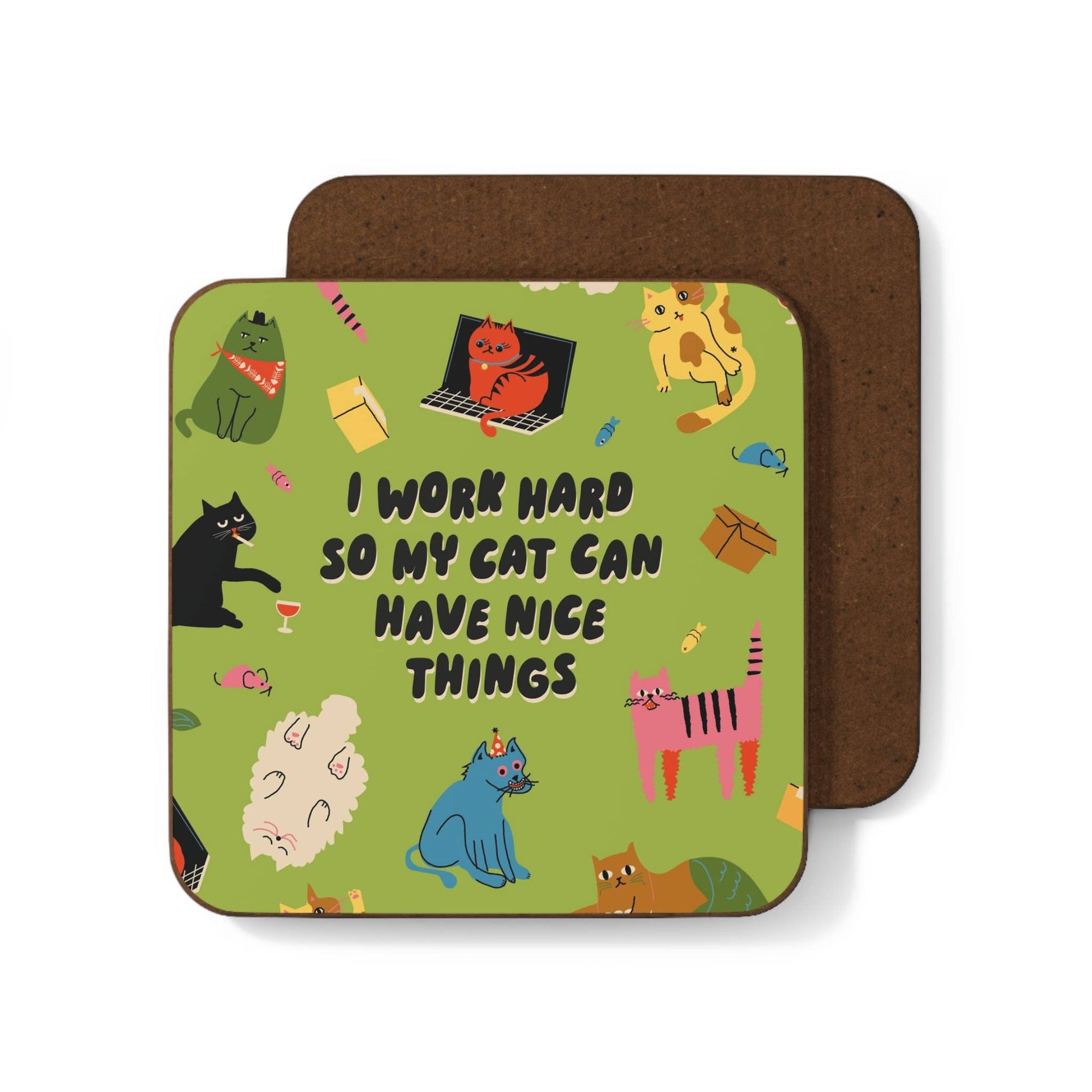Coaster with cat illustrations and text 'I work hard so my cat can have nice things' on a green background.