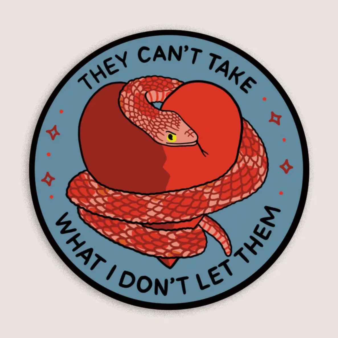 They Can't Take What Vinyl Sticker