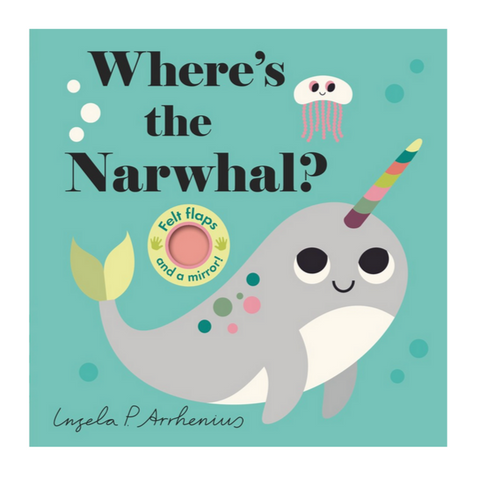 Where's the Narwhal? -Ingela P Arrhenius (0-2yrs)