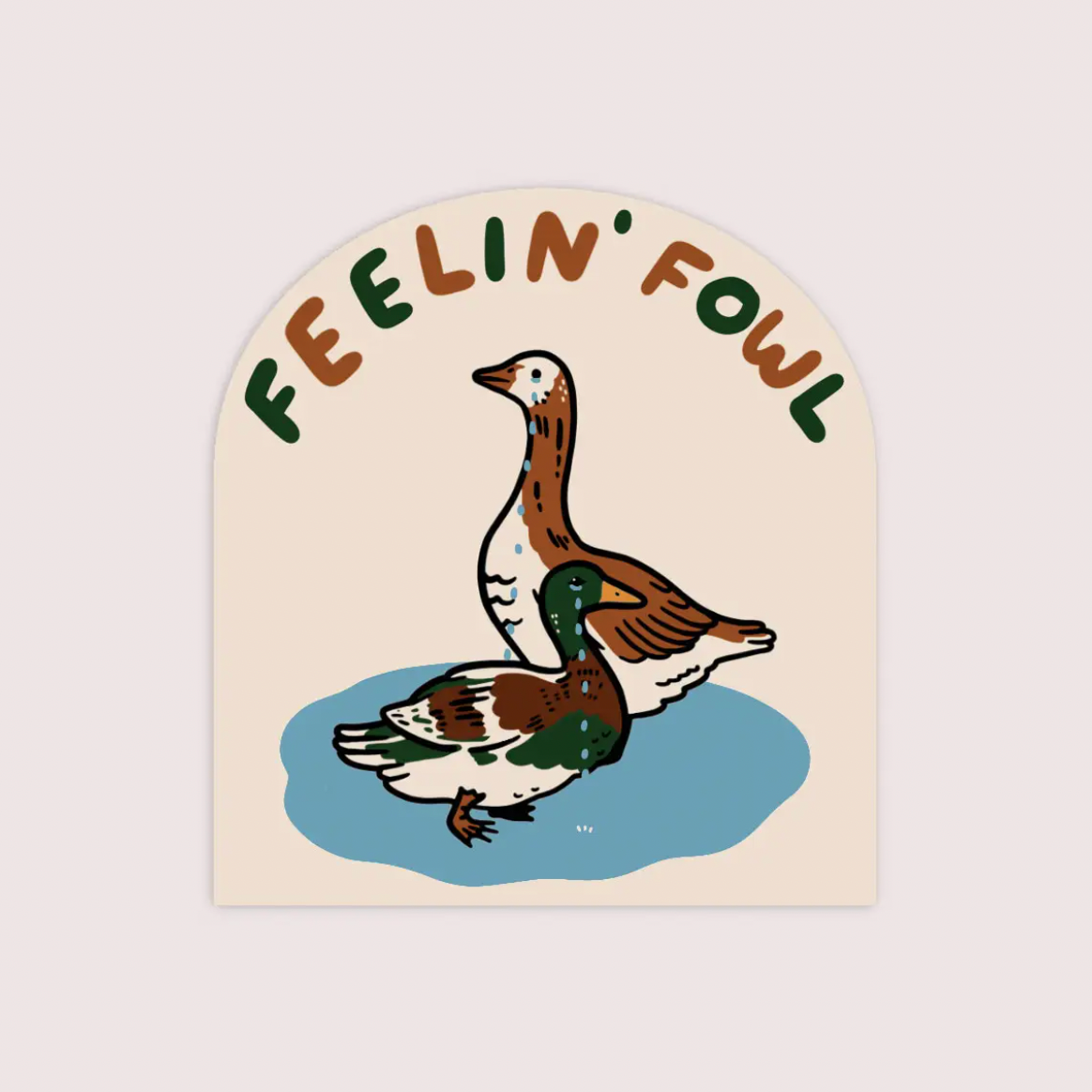 Feelin' Fowl (duck) Vinyl Sticker