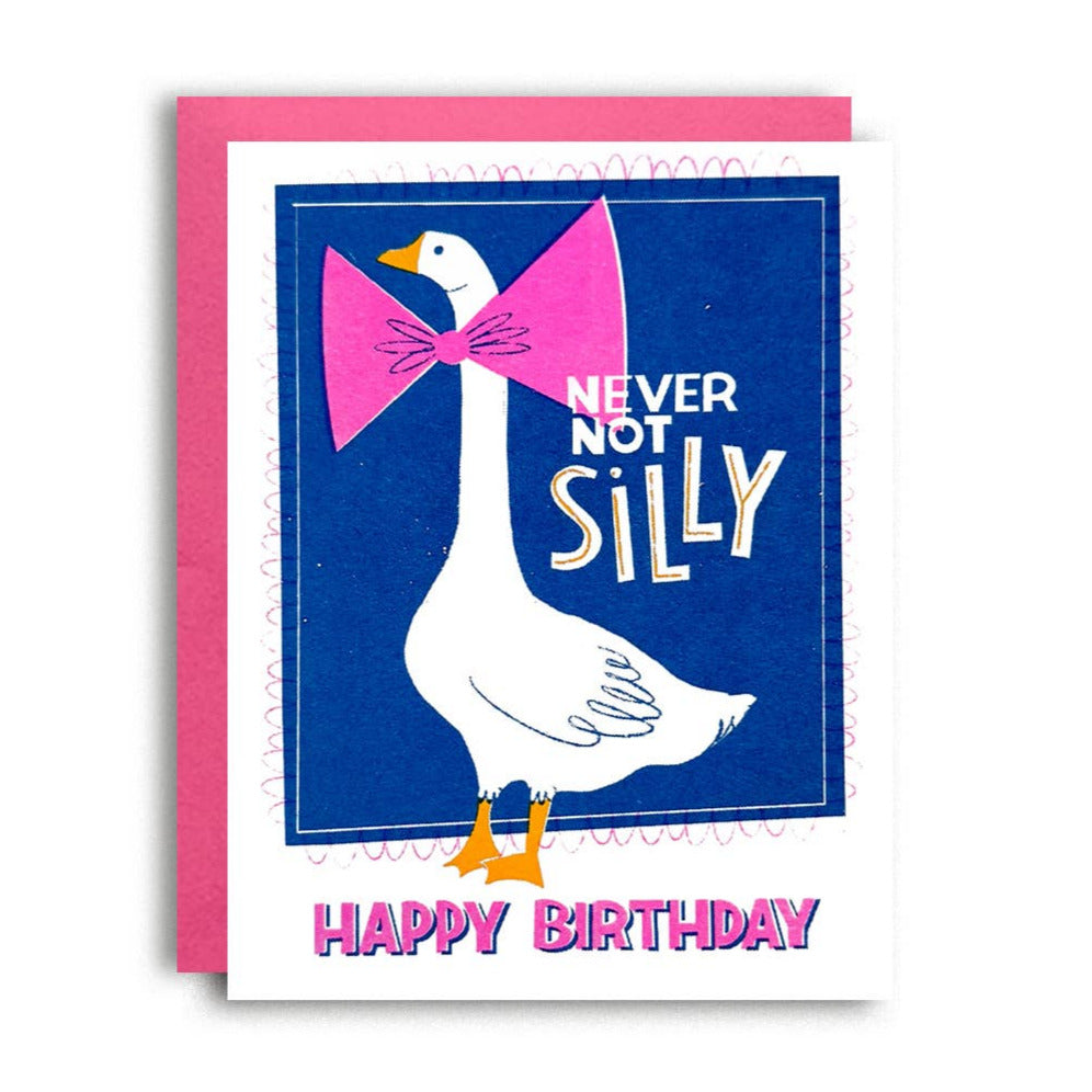 Birthday card with a goose wearing a pink bow tie and text 'Never Not Silly Happy Birthday' on a blue background.