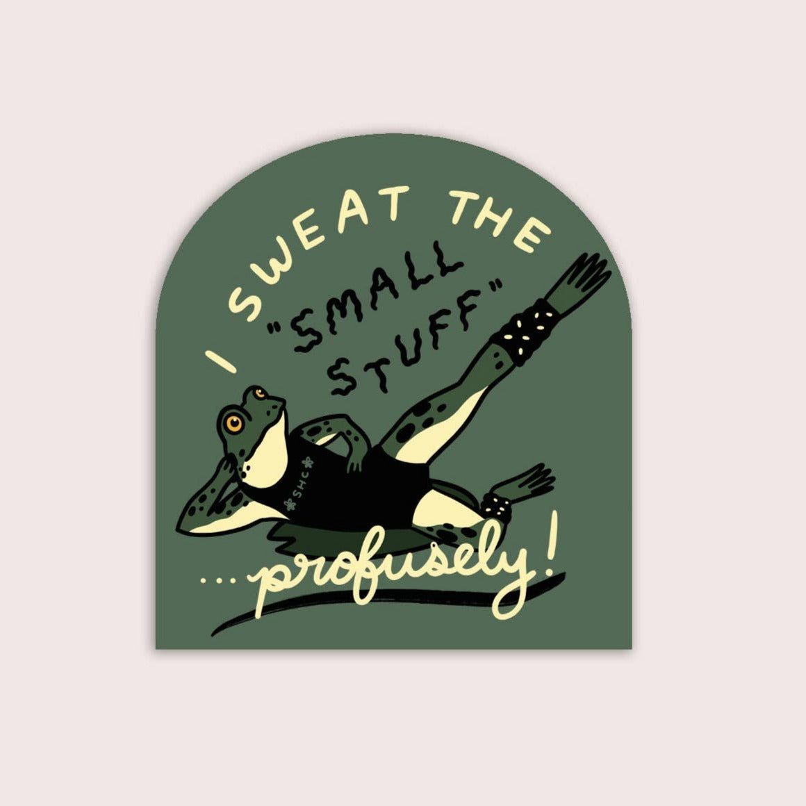 Sweat the Small Stuff Vinyl Sticker