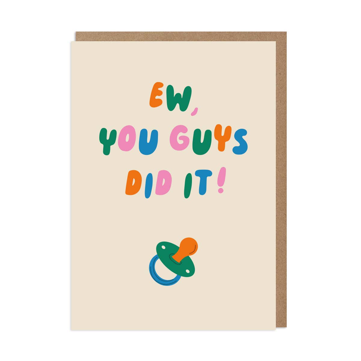 Card with colorful text 'EW, YOU GUYS DID IT!' and a pacifier illustration on a beige background.