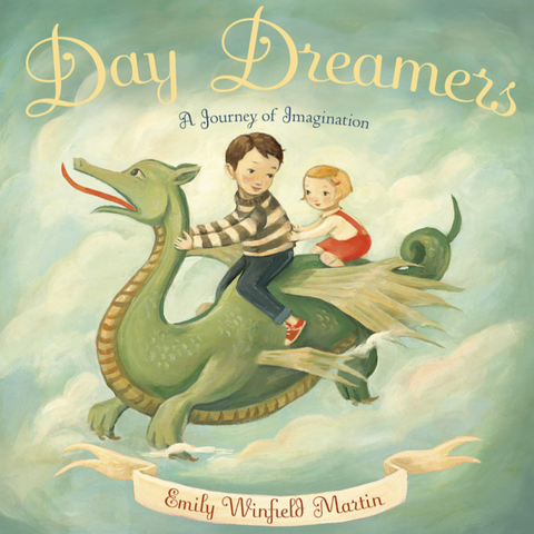 Day Dreamers -Emily Winfield Martin (3-7yrs)