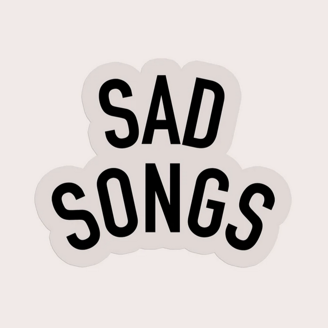 Sad Songs Clear Vinyl Sticker