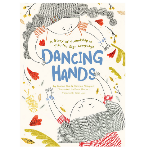 Dancing Hands: A Story of Friendship in Filipino Sign Language (3-5yrs)