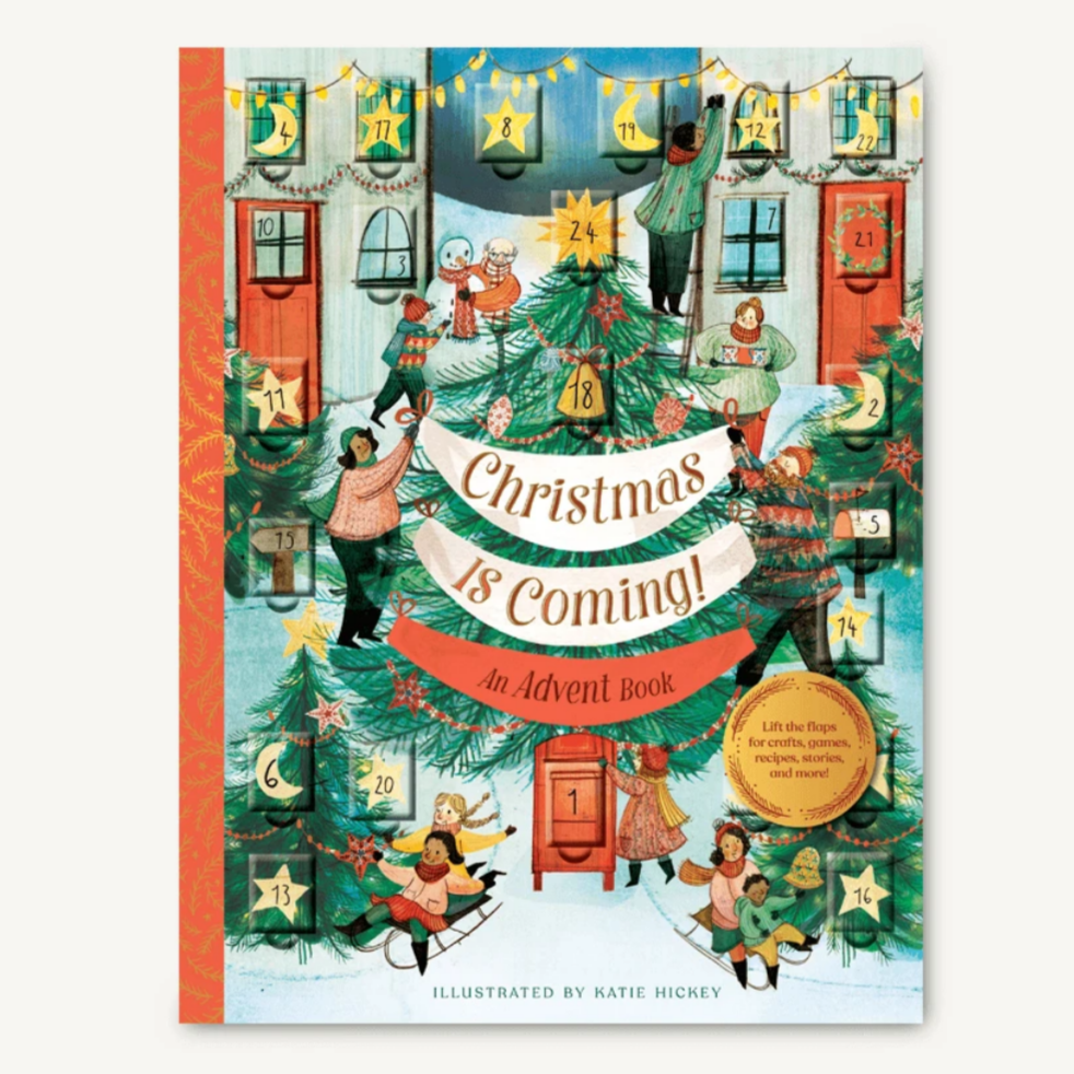A cover of the book 'Christmas Is Coming! In Advent Book' illustrated by Katie Hickey, featuring a colorful illustration of a Christmas tree and people enjoying the holiday season.