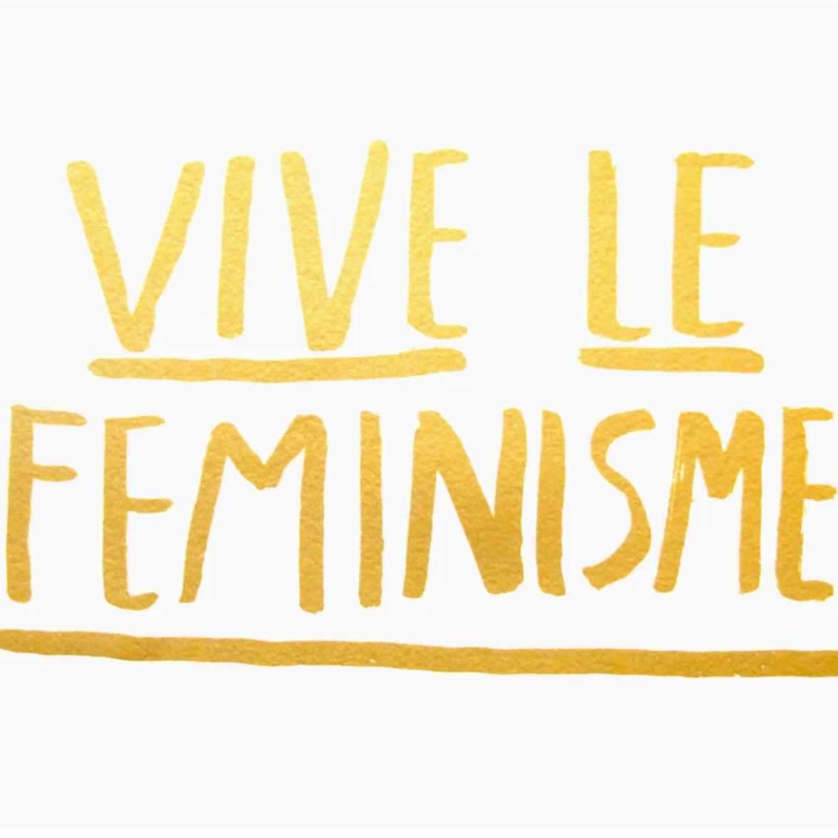 Vive le Feminisme Print
