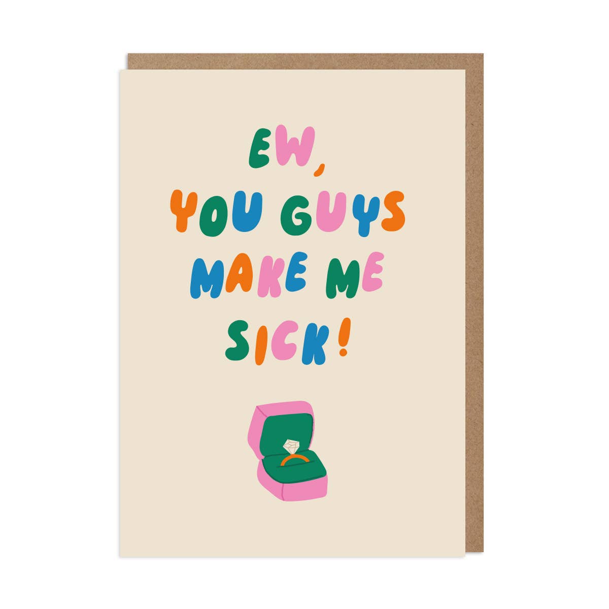 Card with colorful text 'EW, YOU GUYS MAKE ME SICK!' and an illustration of a ring box on a beige background.