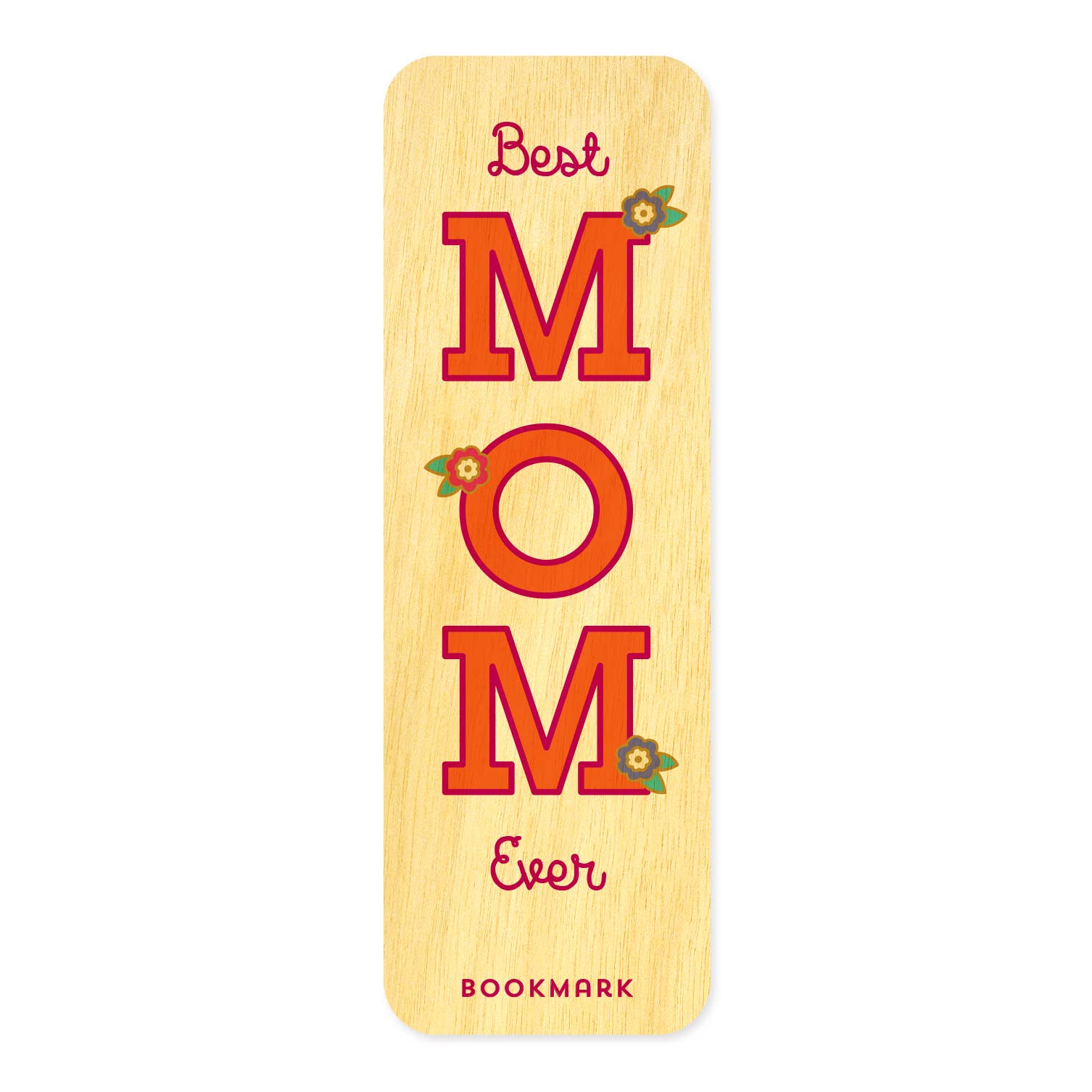 Wooden bookmark with 'Best Mom Ever' text on a white background