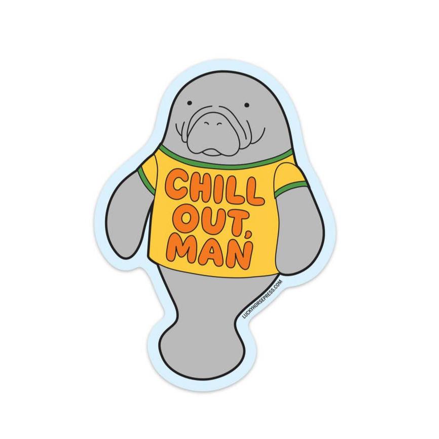 Chill Out, Man Sticker