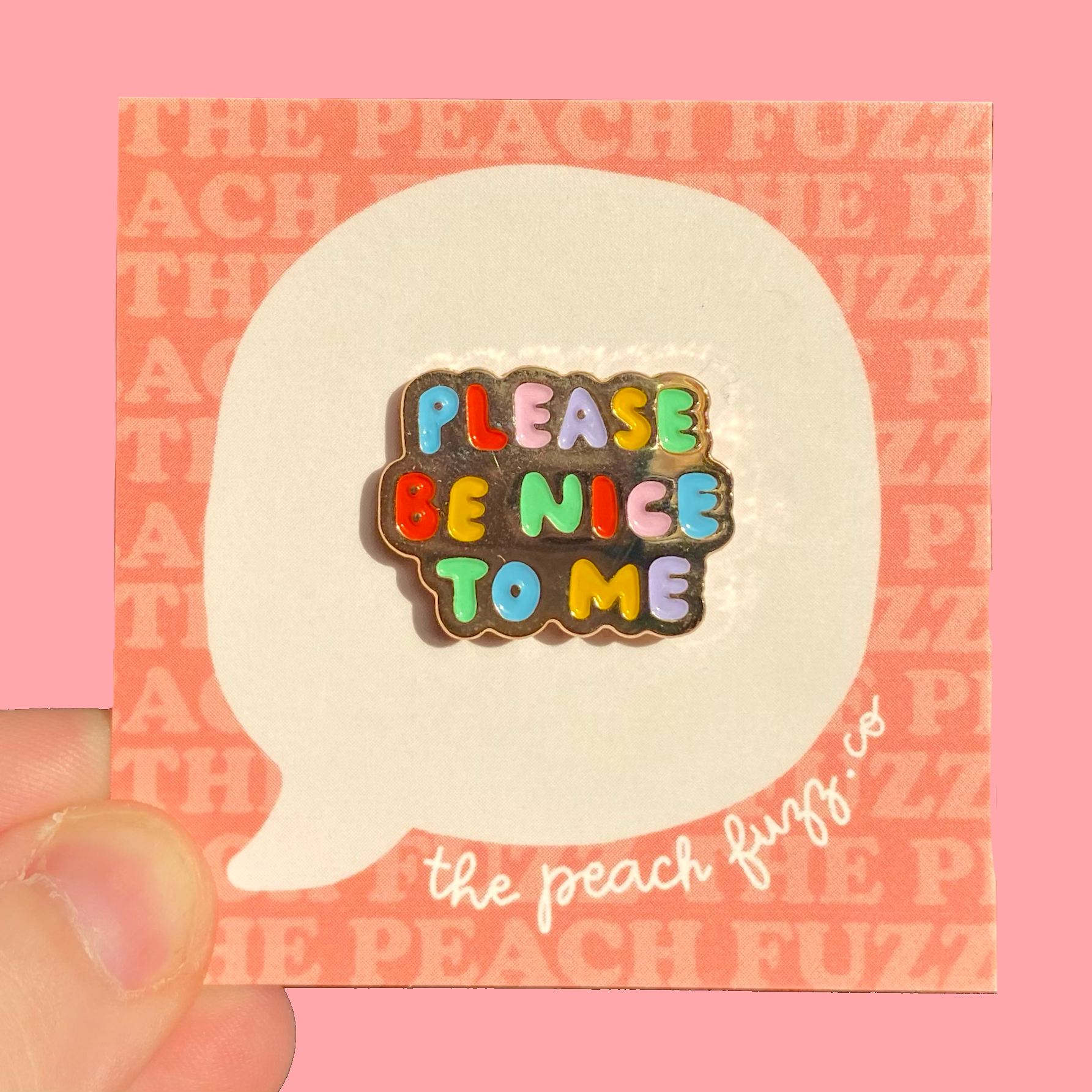 Please Be Nice To Me Enamel Pin