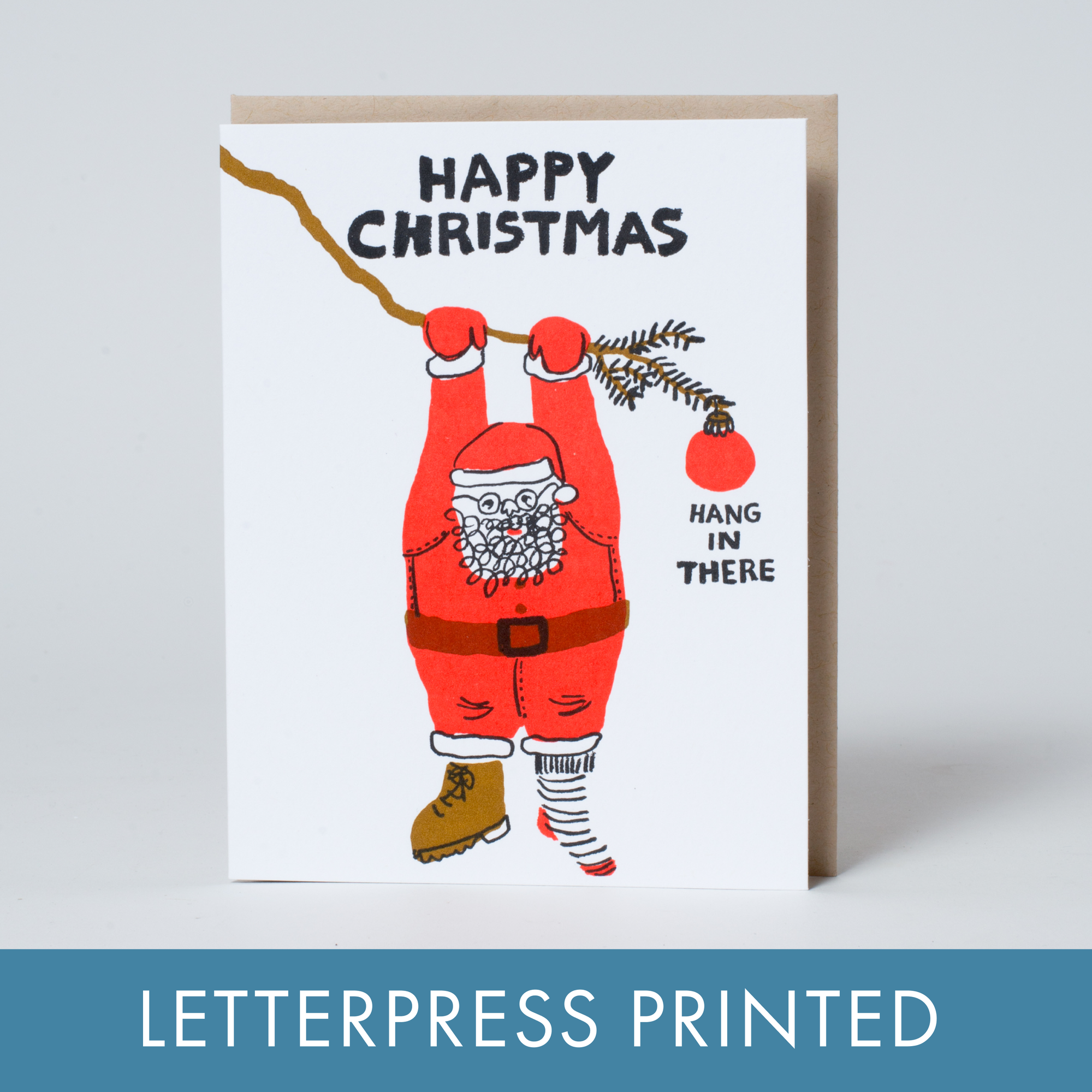 Christmas card with a humorous illustration of Santa Claus and text 'Happy Christmas, Hang in There' on a white background.