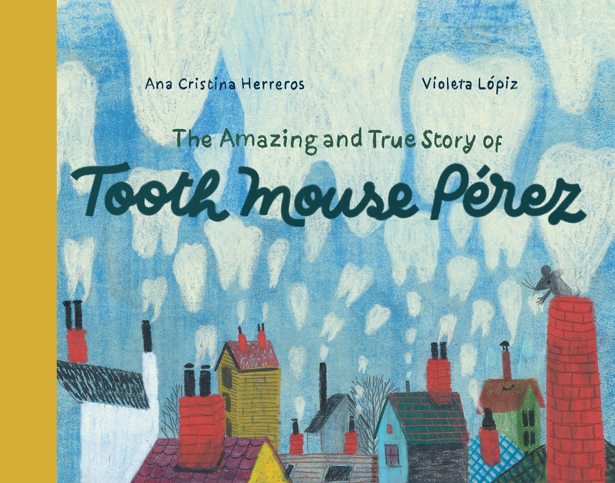 The Amazing and True Story of Tooth Mouse PÃ©rez