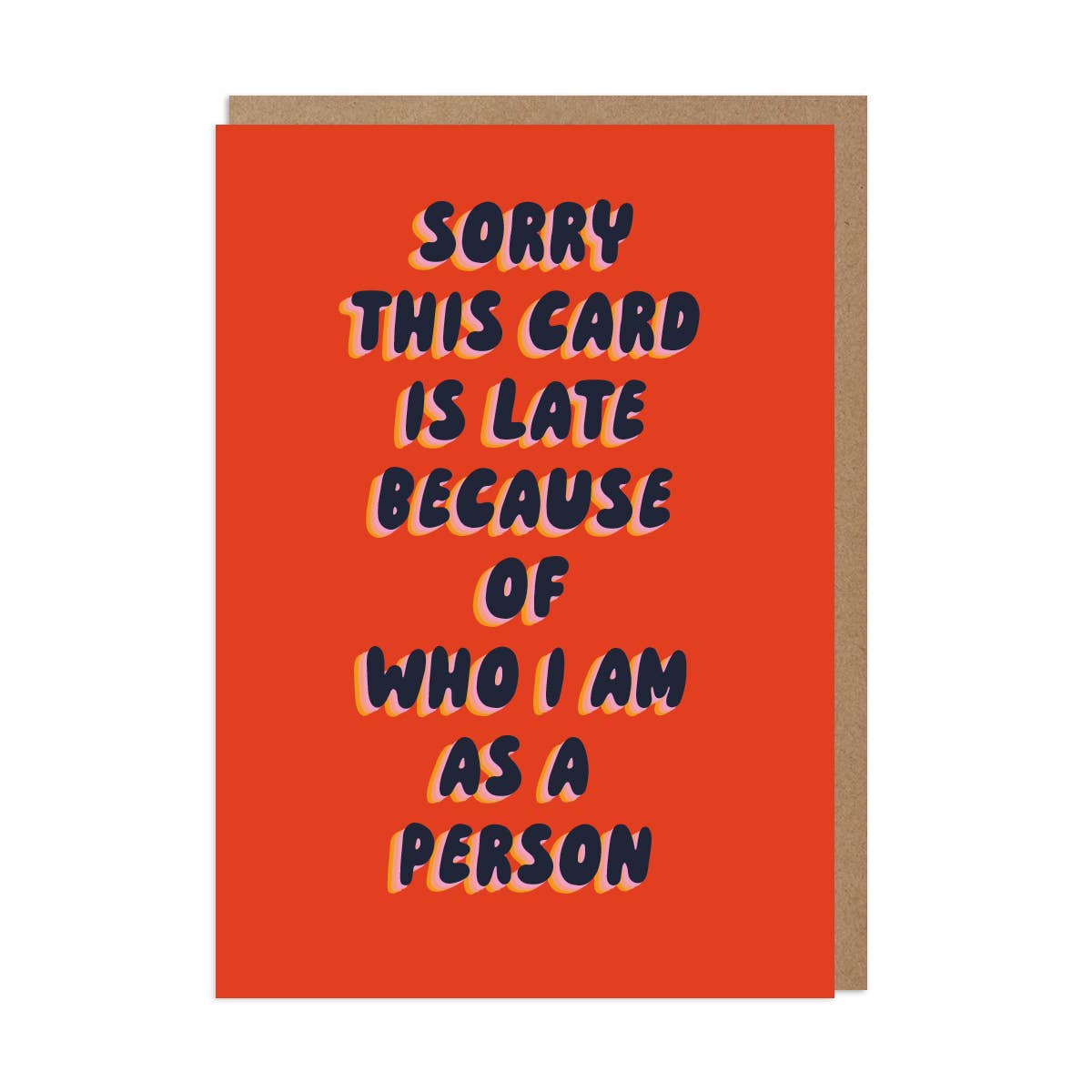 Card with text 'Sorry this card is late because of who I am as a person' on an orange background