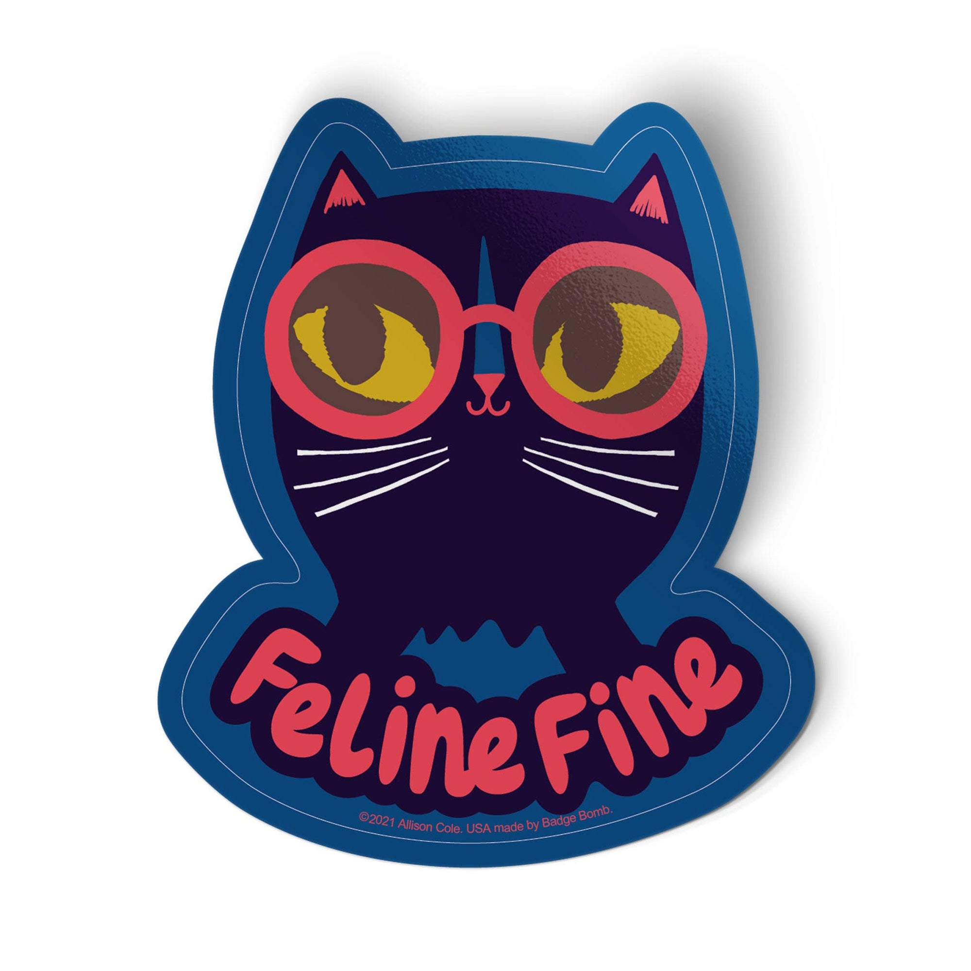 Feline Fine Cat Sticker -Allison Cole