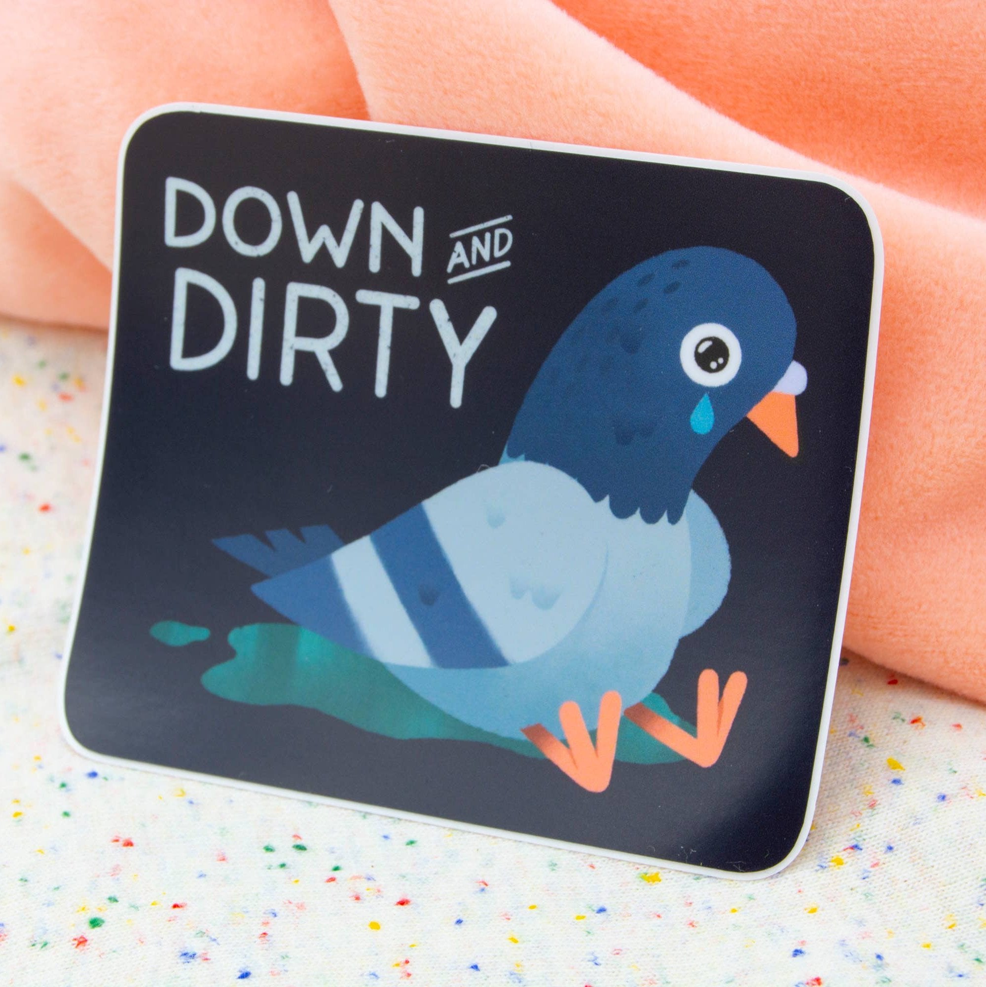 Down & Dirty Pigeon - 3" Vinyl Sticker