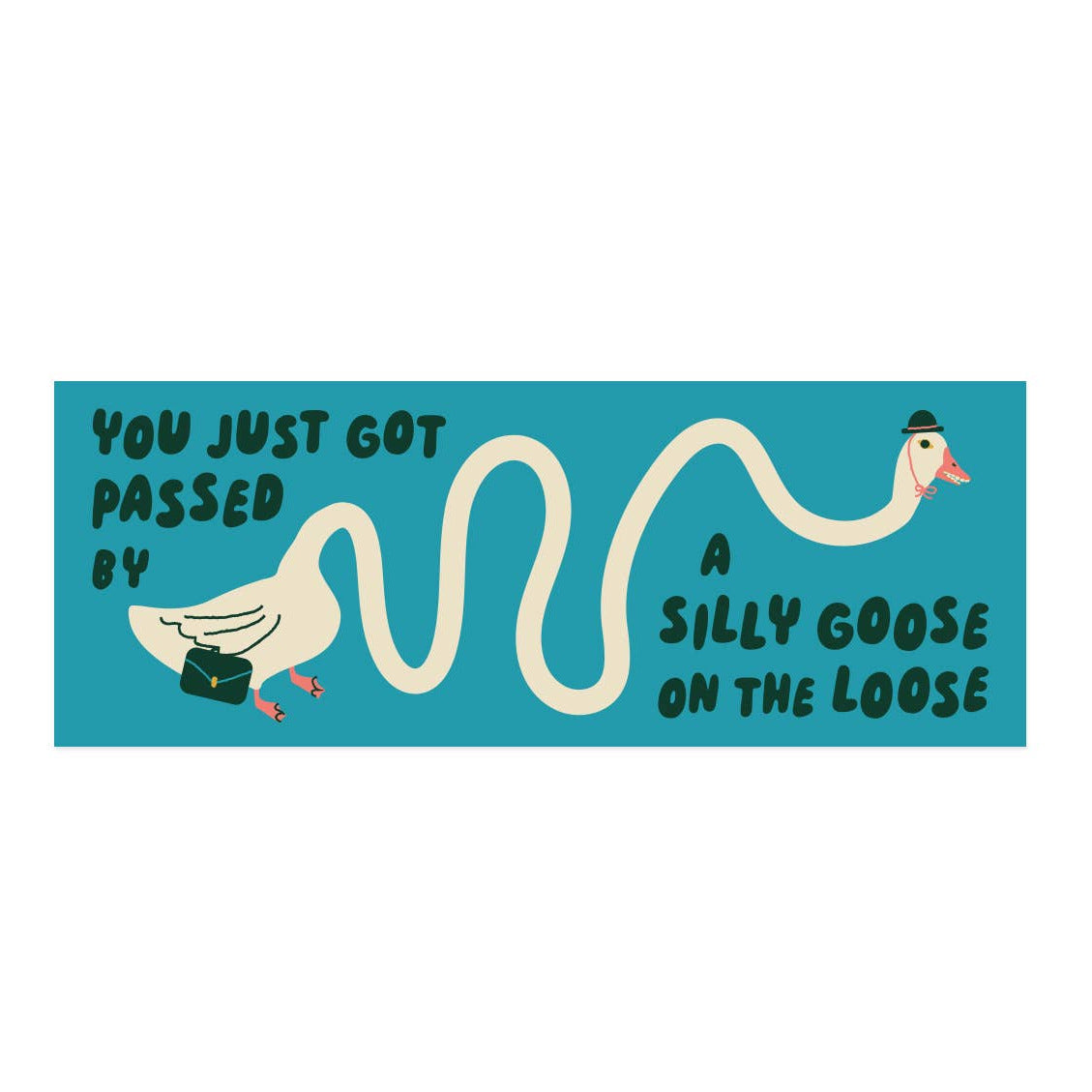 Cartoon goose with text 'You just got passed by a silly goose on the loose' on a blue background