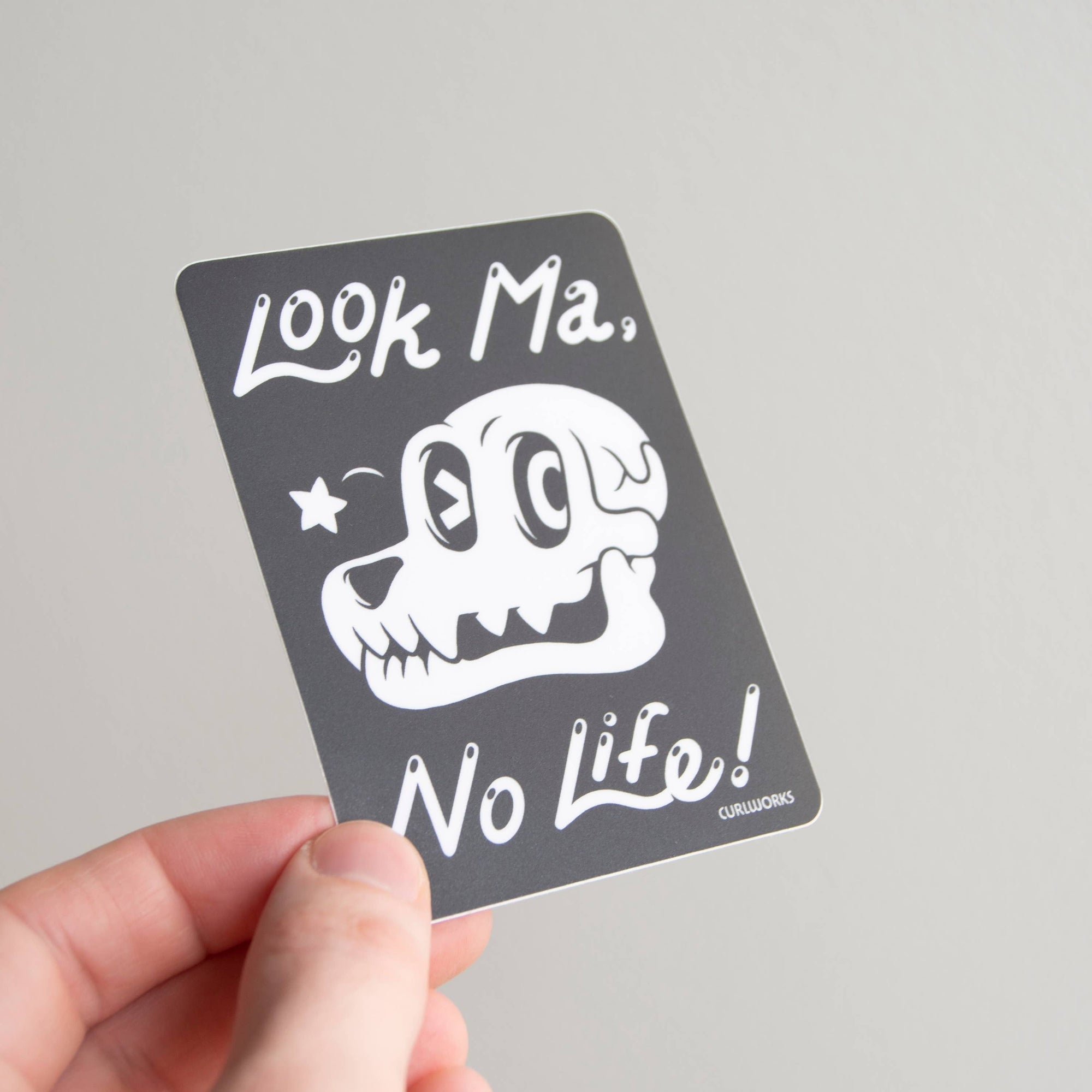 Look Ma', No Life! - 3" Vinyl Sticker