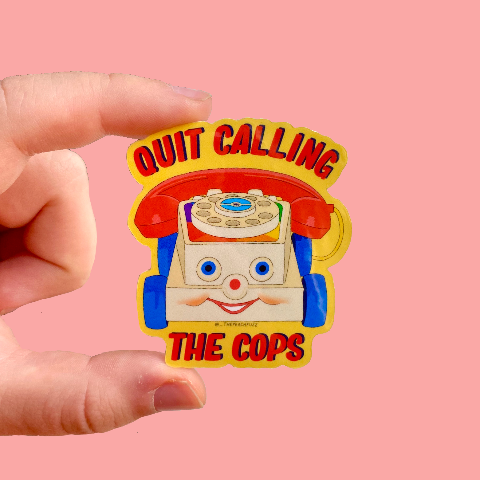 Quit Calling The Cops Sticker