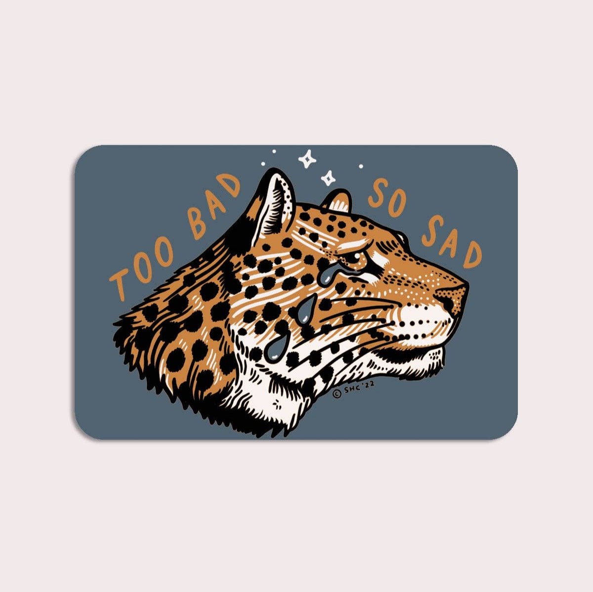 Too Bad Leopard Vinyl Sticker