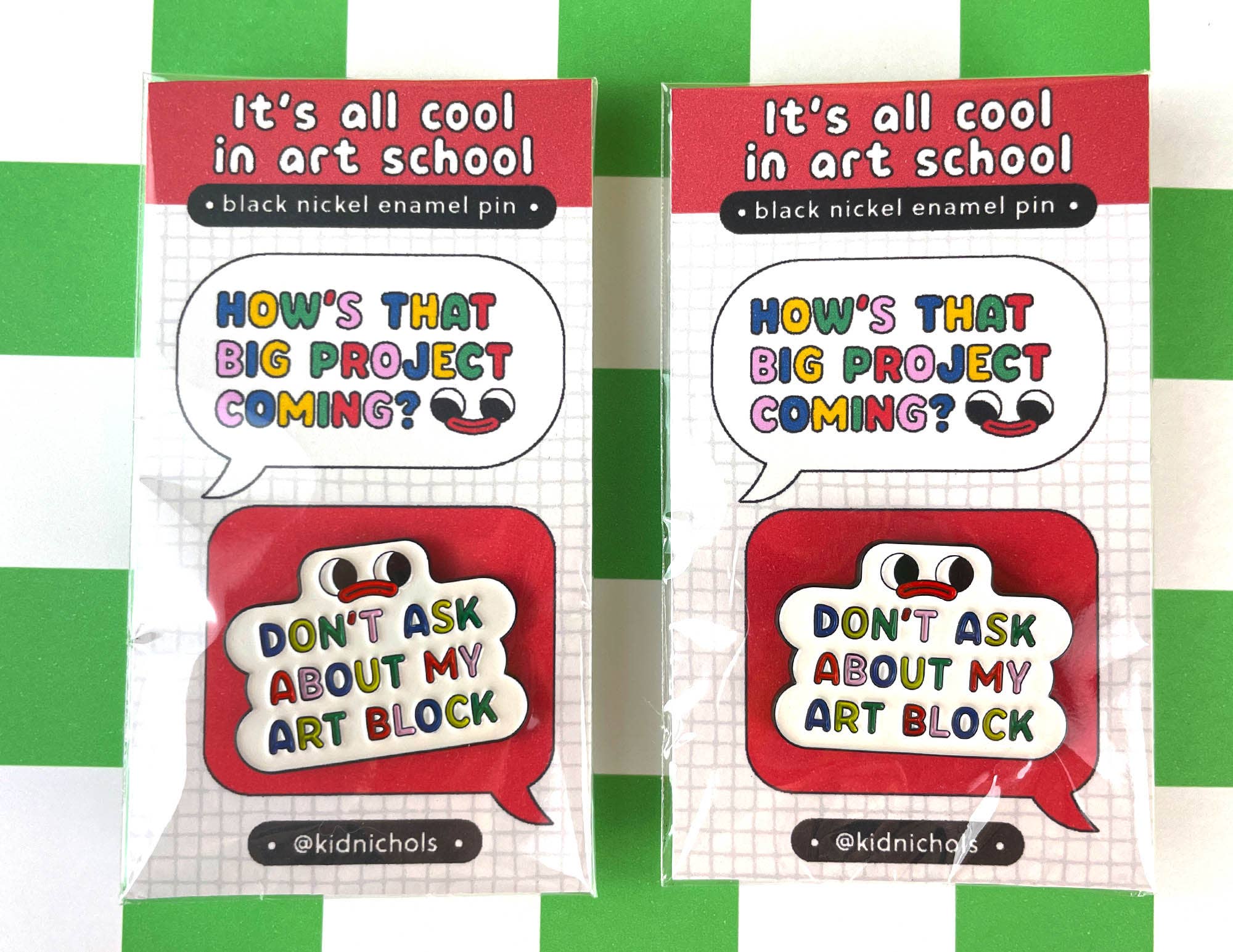 Don't Ask Me About My Art Block Artist Pin *B-Grade*