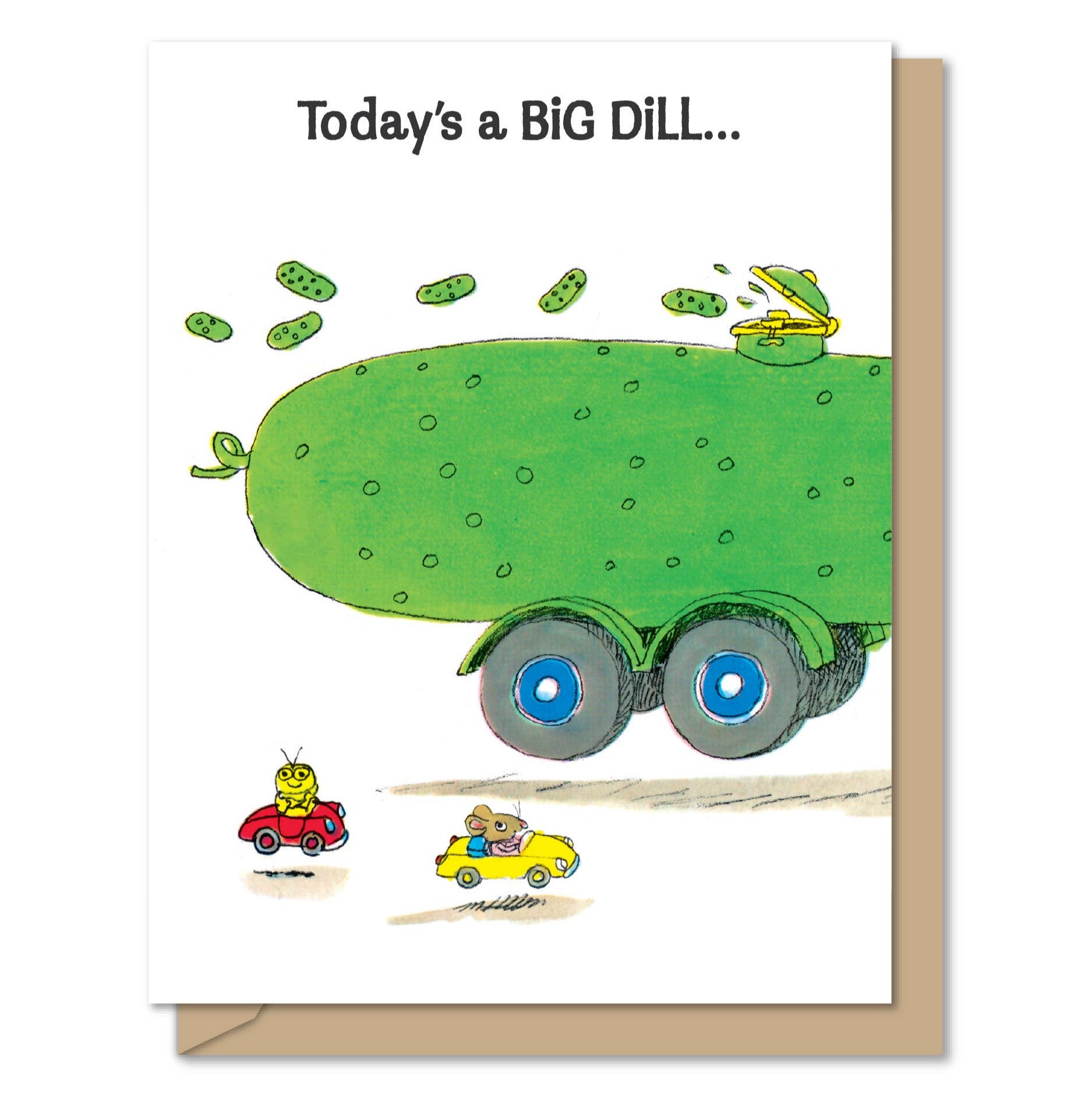Card with a green cartoon pickle truck and small cars, with text 'Today's a BiG DILL...'.