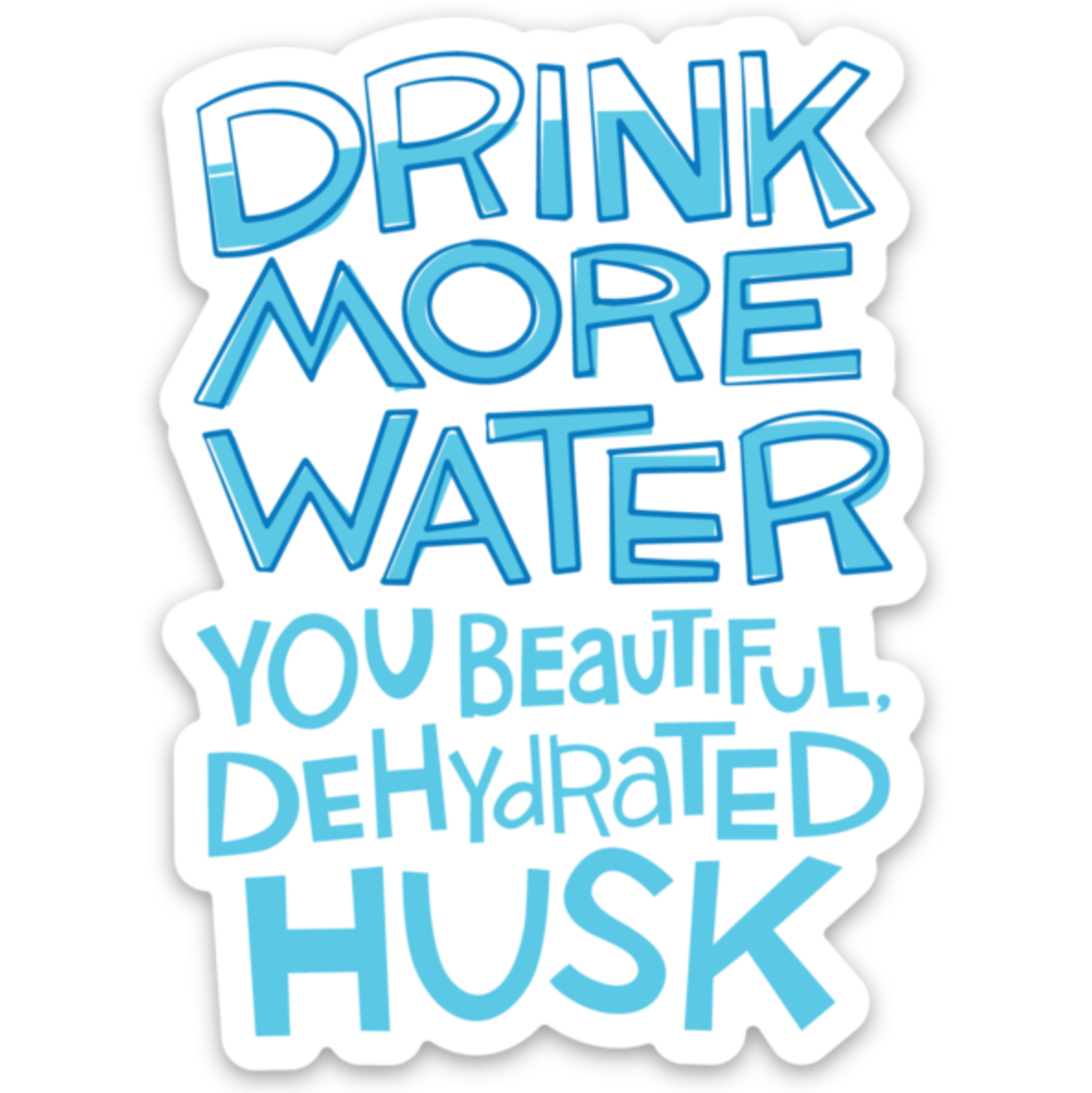 Drink More Water! Sticker