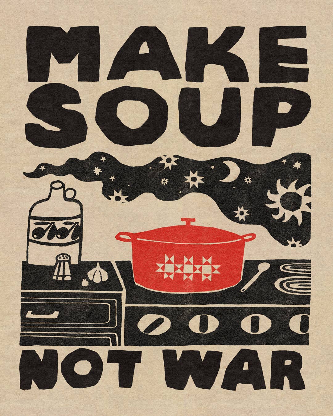Poster with 'Make Soup Not War' text and illustrations of a pot, stove, and bottle.