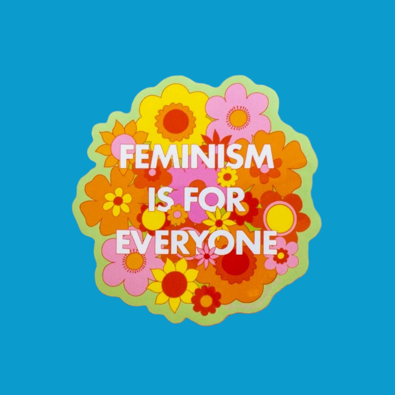 Feminism Is For Everyone Sticker