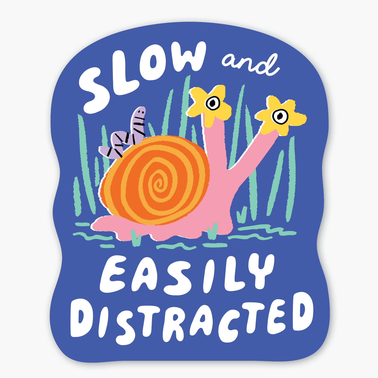 Illustration of a snail with flowers on its shell against a blue background with text 'Slow and Easily Distracted'.