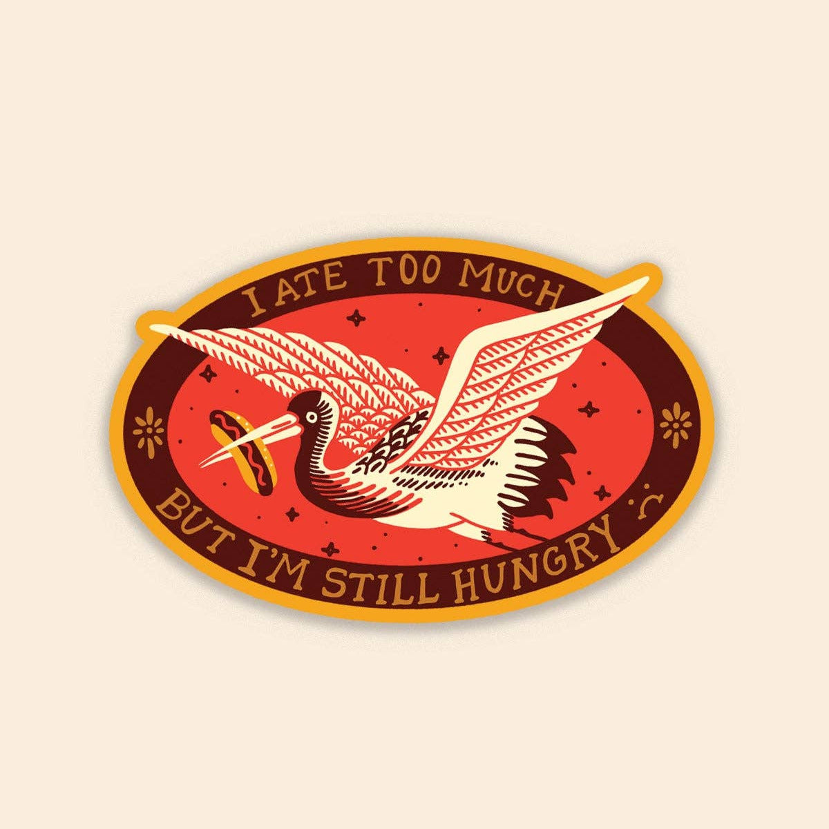 Sticker with a bird design and text 'I ate too much but I'm still hungry' on a beige background