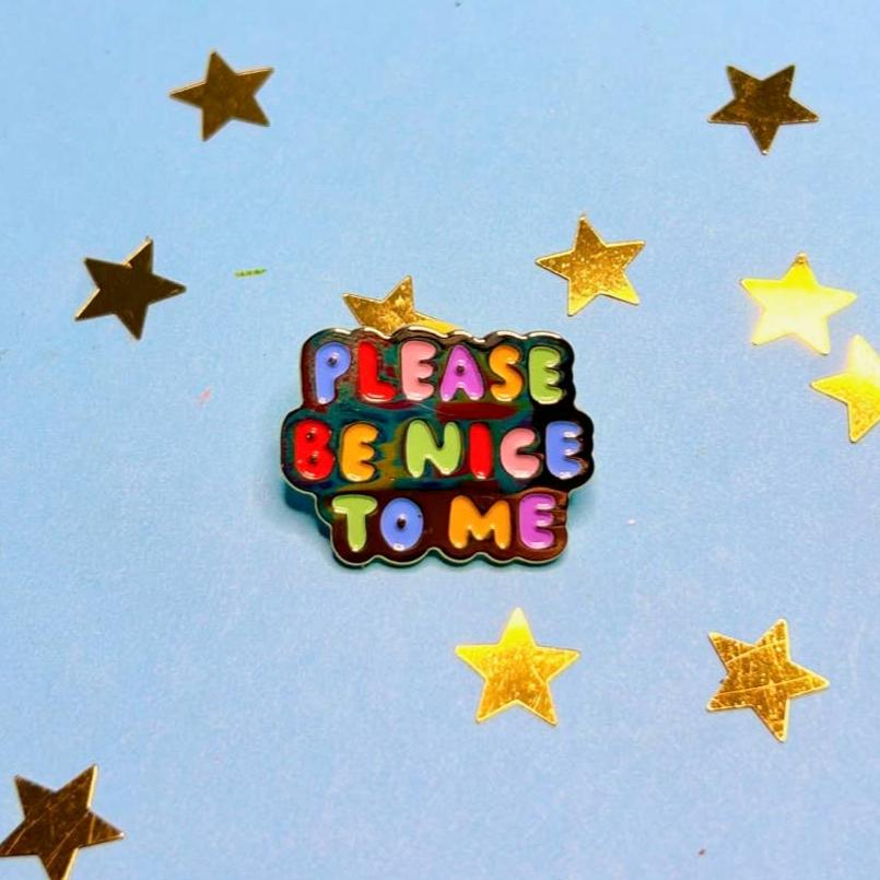 Please Be Nice To Me Enamel Pin