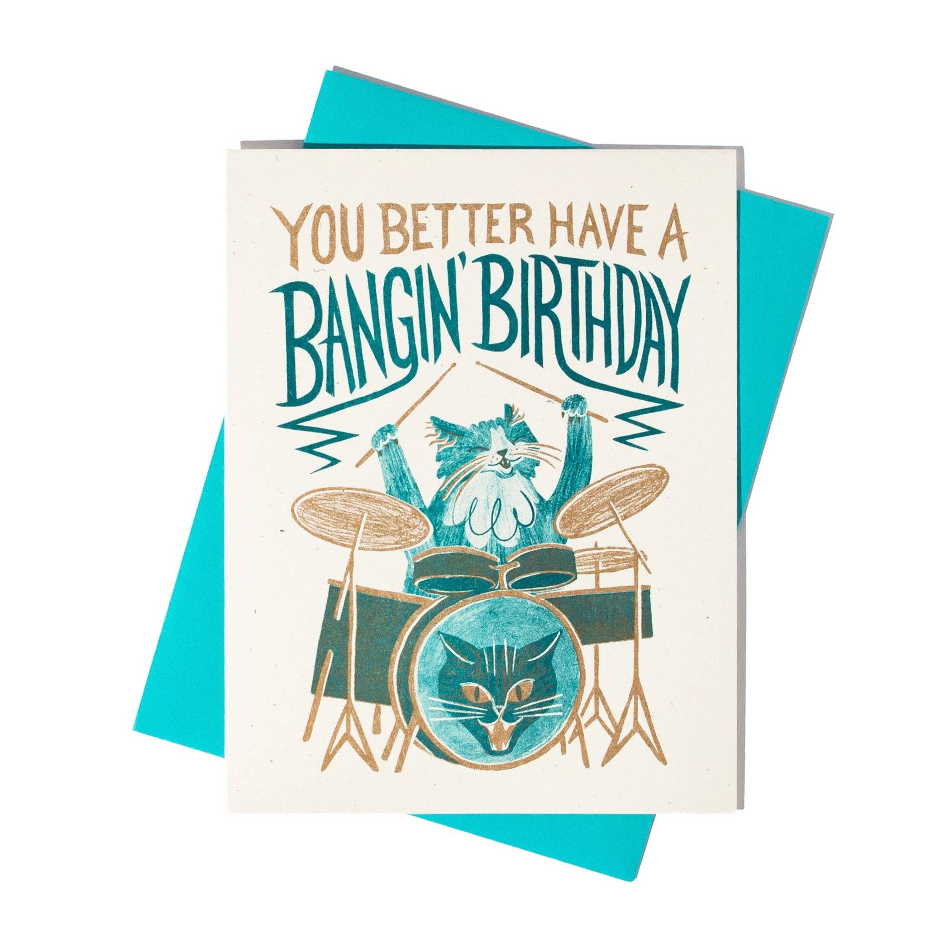 Birthday card with cat playing drums and text 'You better have a bangin' birthday' on a white background.