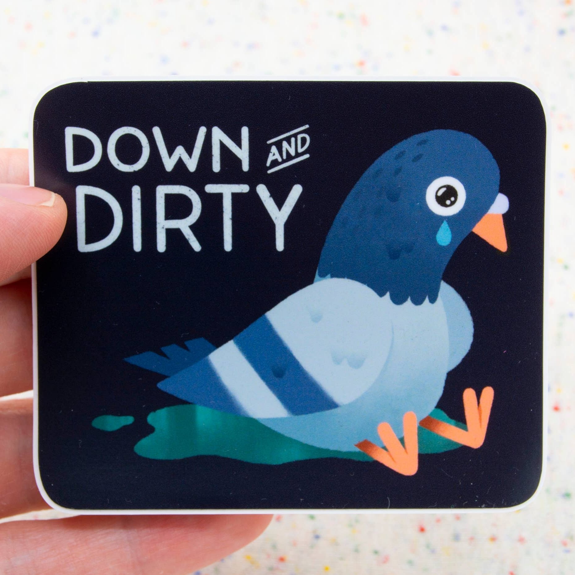 Down & Dirty Pigeon - 3" Vinyl Sticker