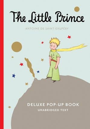 Little Prince Deluxe Pop-Up Book, The: Antoine de Saint