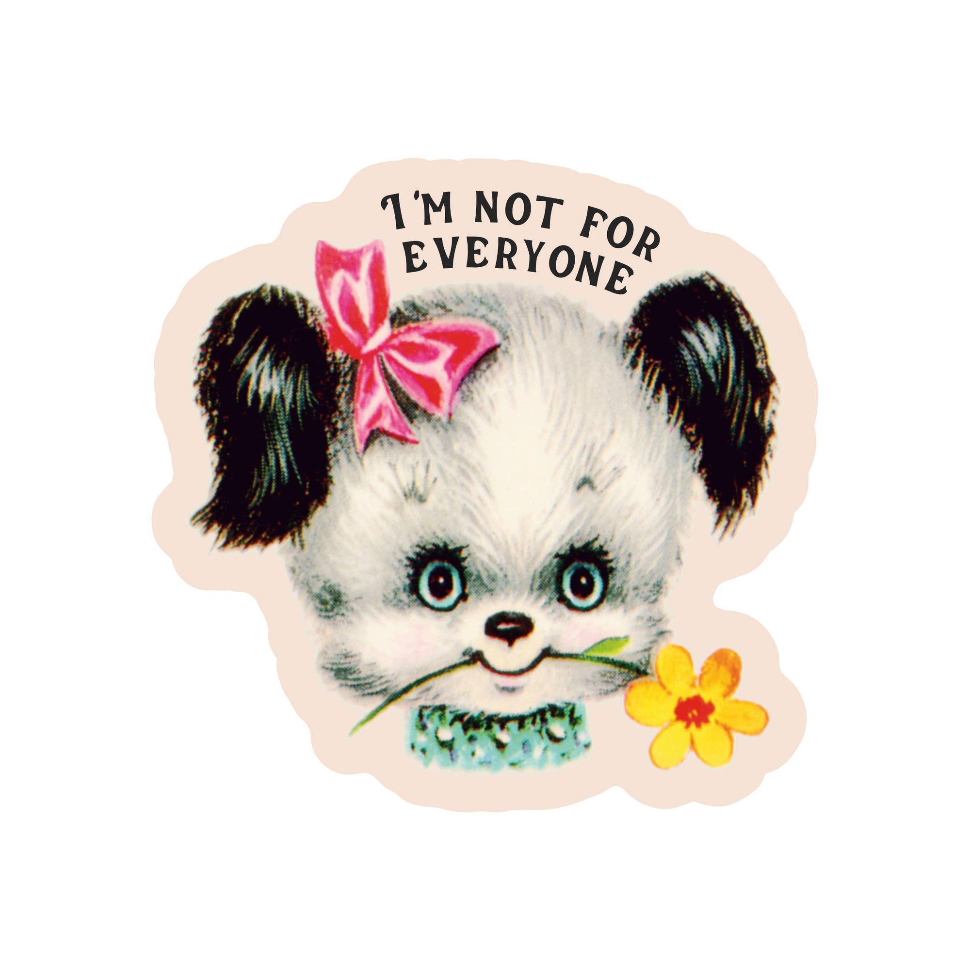 Not for Everyone Vinyl Sticker