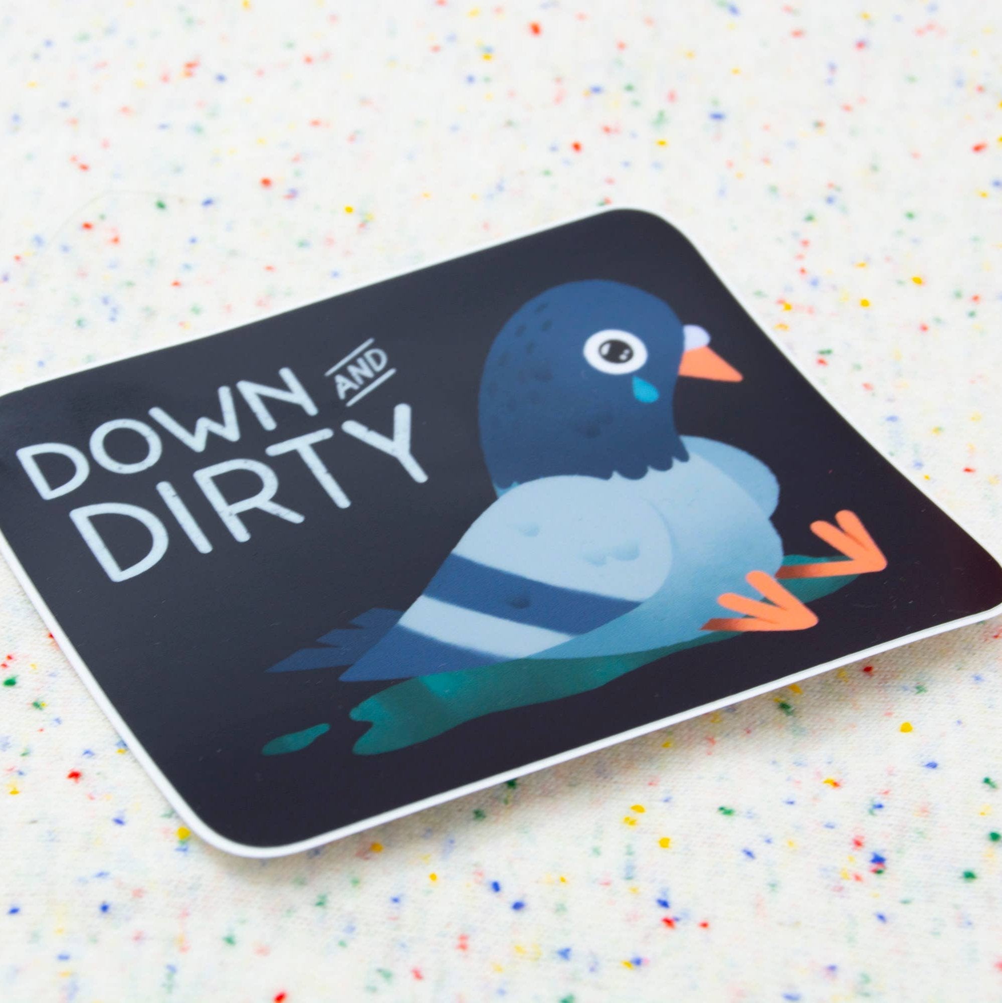 Down & Dirty Pigeon - 3" Vinyl Sticker