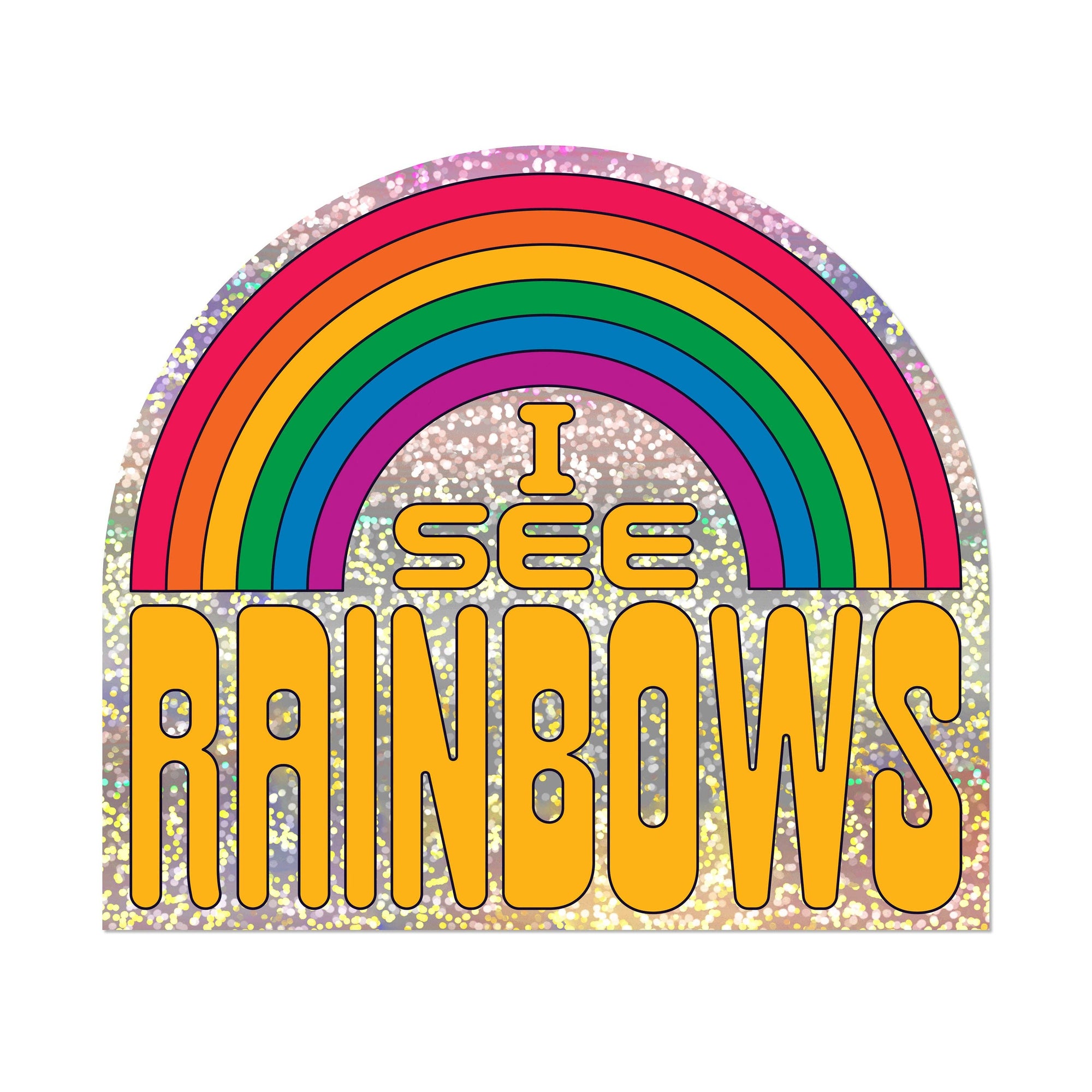 Sticker with rainbow and 'I see rainbows' text on a glittery background