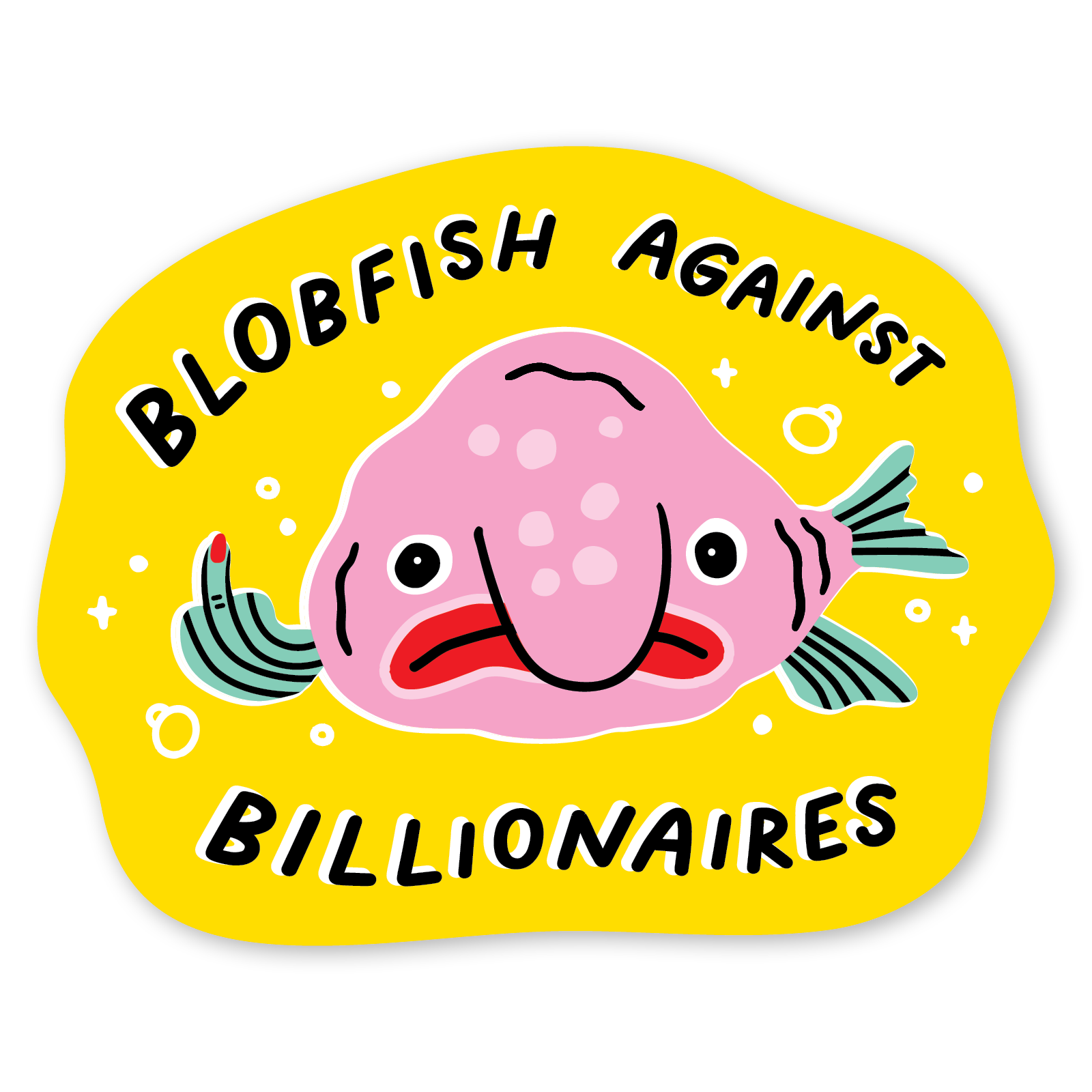Sticker with a pink blobfish on a yellow background with text 'Blobfish Against Billionaires'.