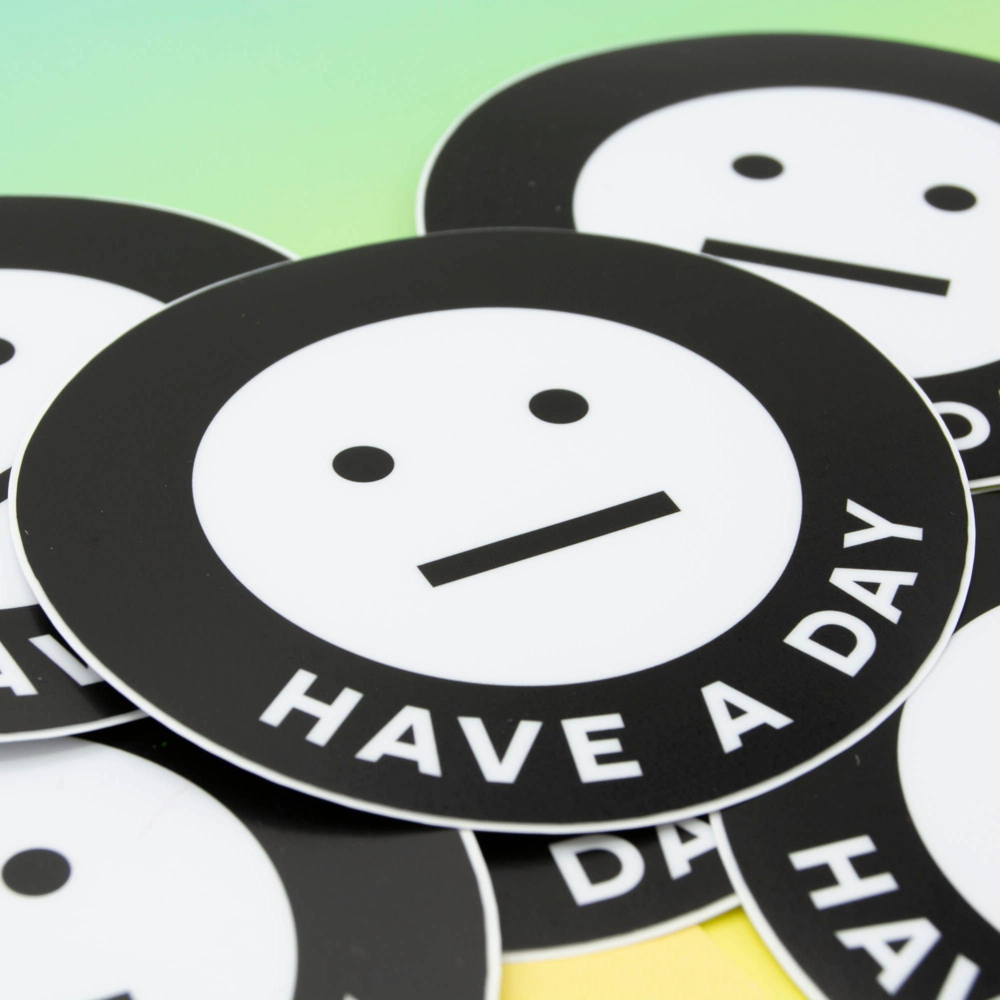 Have a Day - 3" Vinyl Sticker