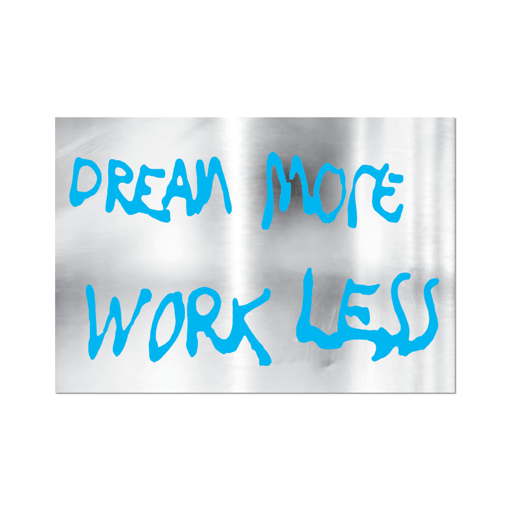 Motivational quote 'Dream More Work Less' in blue text on a white background