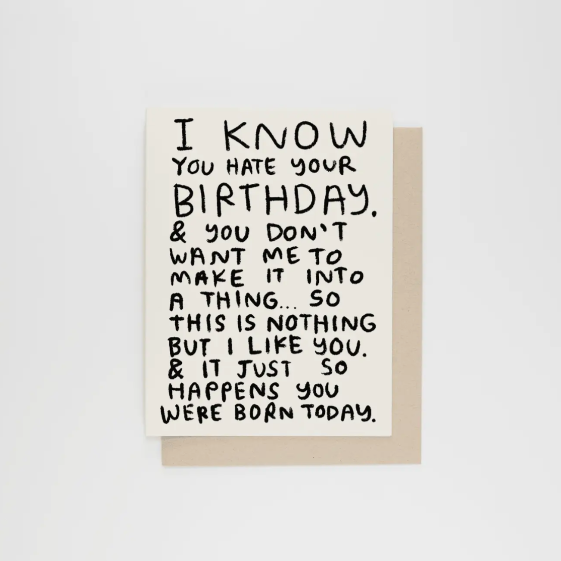 I Know You Hate Your Birthday -birthday