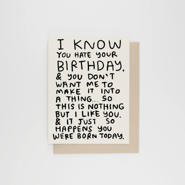 I Know You Hate Your Birthday -birthday