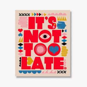 It's Not Too Late Large Sticker
