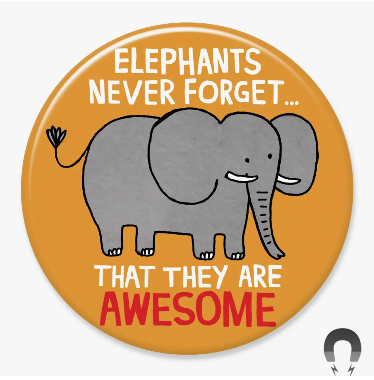 Elephants Never Forget Big Magnet
