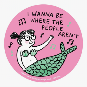 I Wanna Be Where the People Aren'T Meh Maid Big Sticker