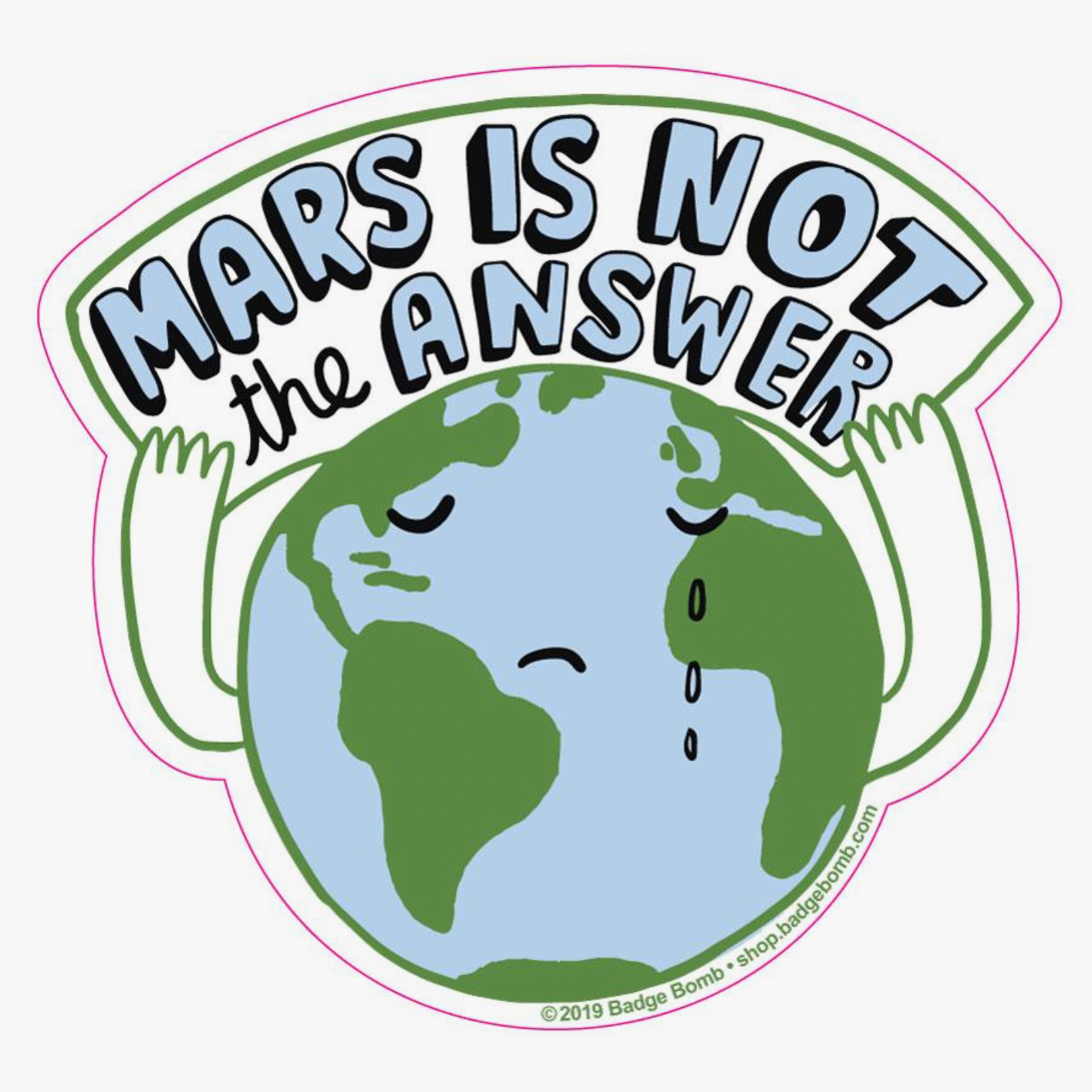 Mars Is Not the Answer Big Sticker