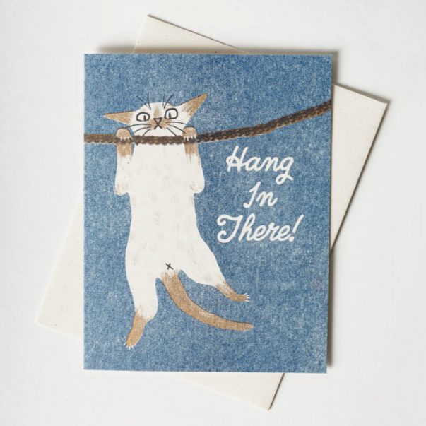 Hang in There! - Risograph Card -Empathy