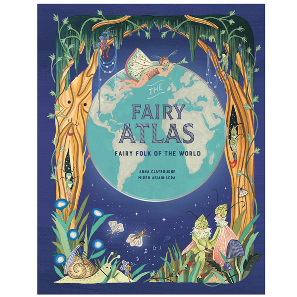 The Fairy Atlas - fairy folk of the world 6-10 yrs